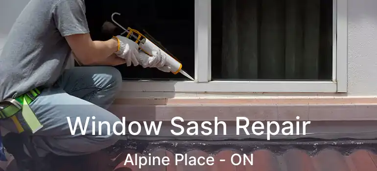  Window Sash Repair Alpine Place - ON