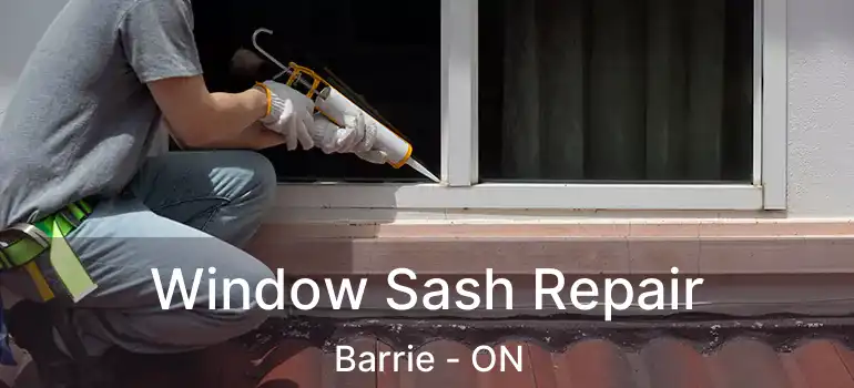 Window Sash Repair Barrie - ON