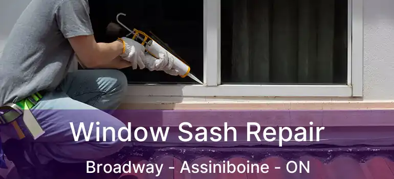  Window Sash Repair Broadway - Assiniboine - ON