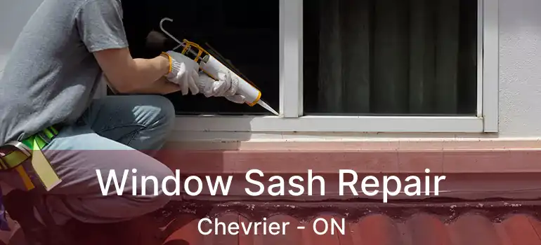  Window Sash Repair Chevrier - ON