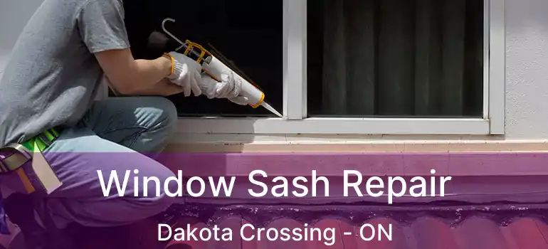  Window Sash Repair Dakota Crossing - ON