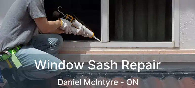  Window Sash Repair Daniel McIntyre - ON