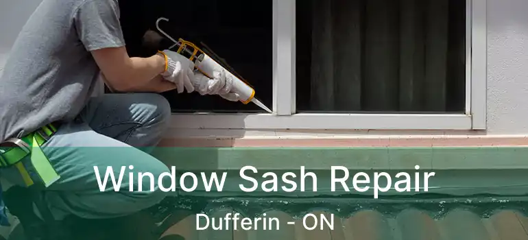  Window Sash Repair Dufferin - ON