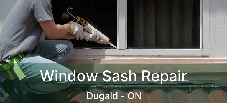  Window Sash Repair Dugald - ON