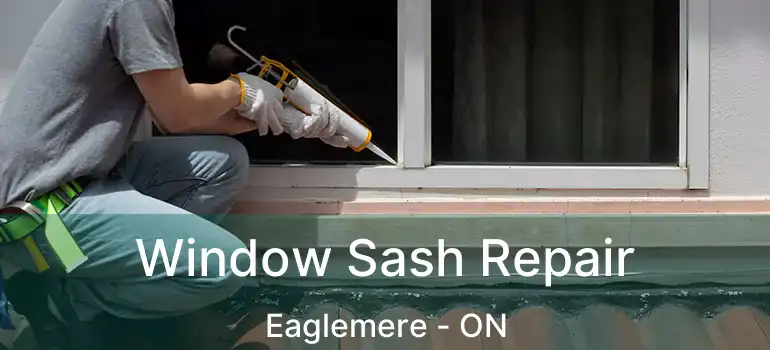 Window Sash Repair Eaglemere - ON