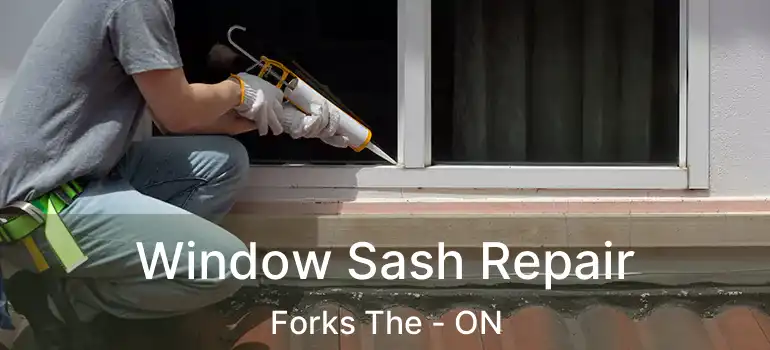  Window Sash Repair Forks The - ON