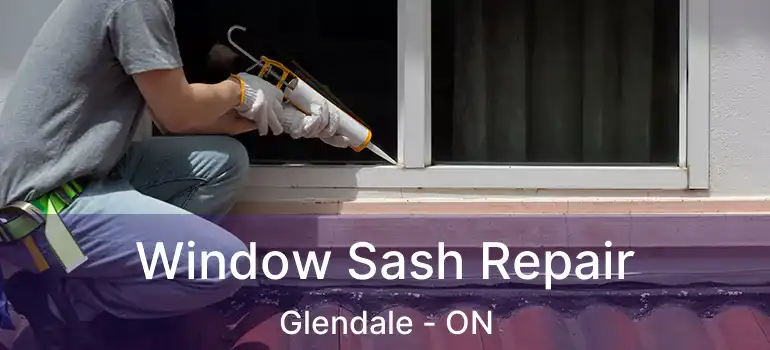  Window Sash Repair Glendale - ON