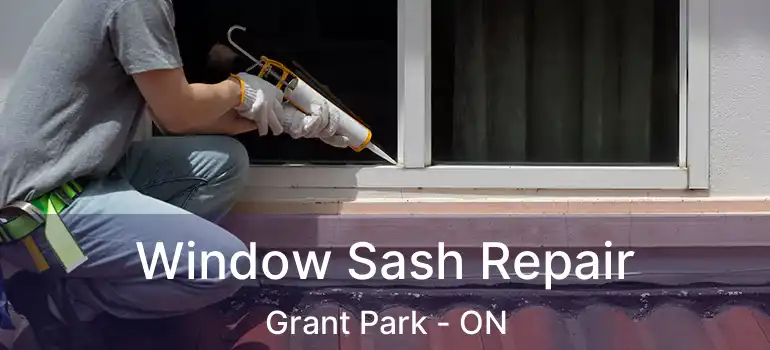  Window Sash Repair Grant Park - ON