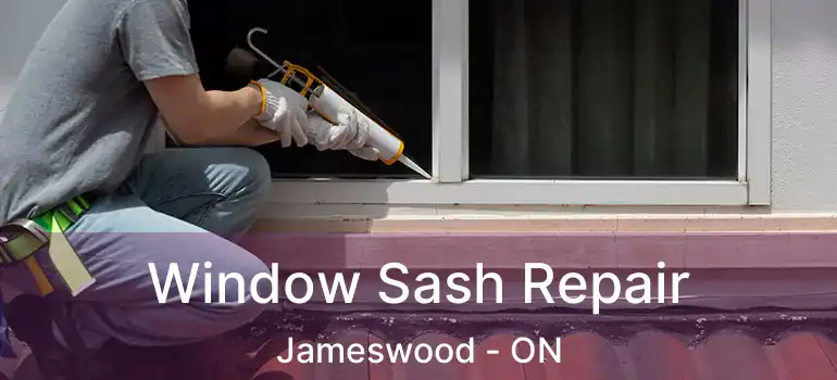  Window Sash Repair Jameswood - ON