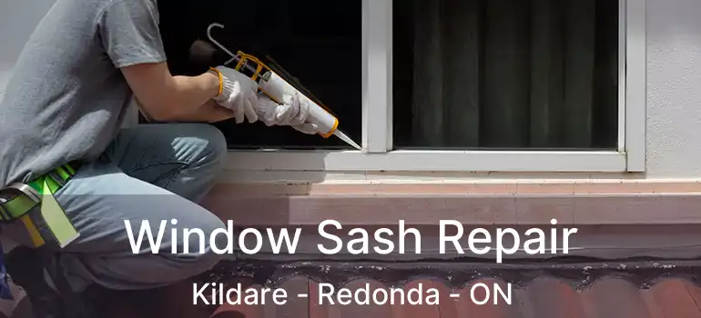  Window Sash Repair Kildare - Redonda - ON