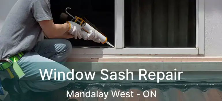  Window Sash Repair Mandalay West - ON