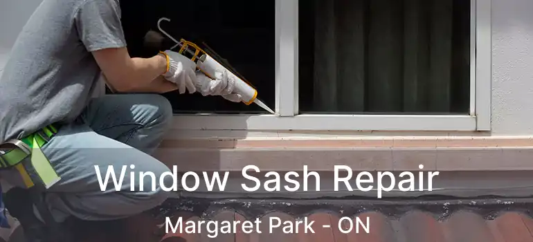  Window Sash Repair Margaret Park - ON