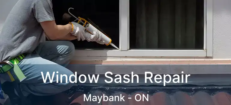  Window Sash Repair Maybank - ON