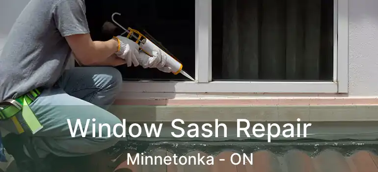  Window Sash Repair Minnetonka - ON