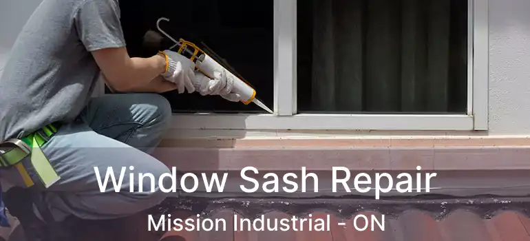  Window Sash Repair Mission Industrial - ON