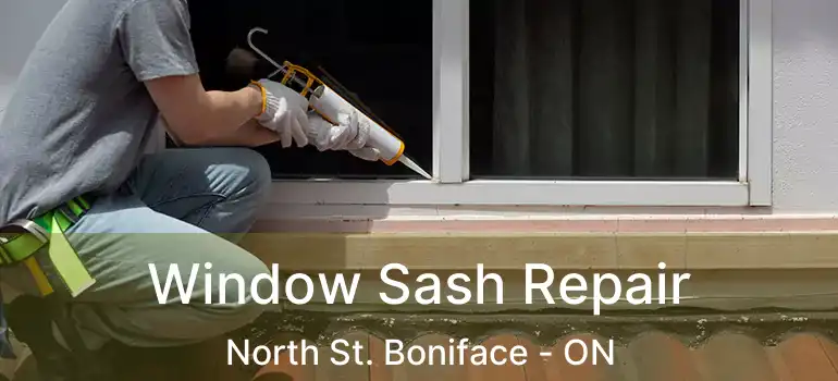  Window Sash Repair North St. Boniface - ON