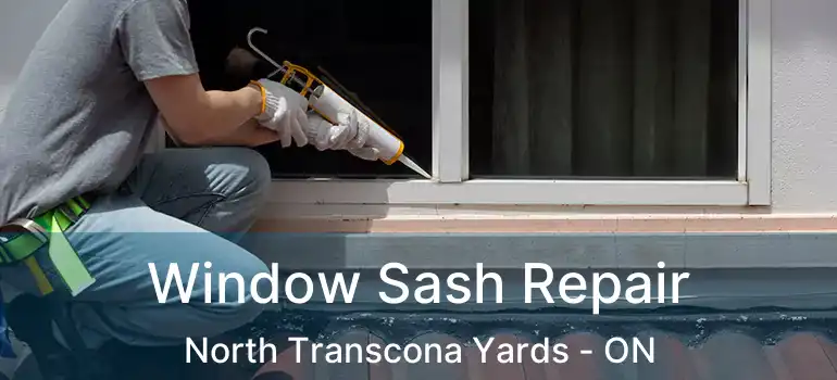  Window Sash Repair North Transcona Yards - ON