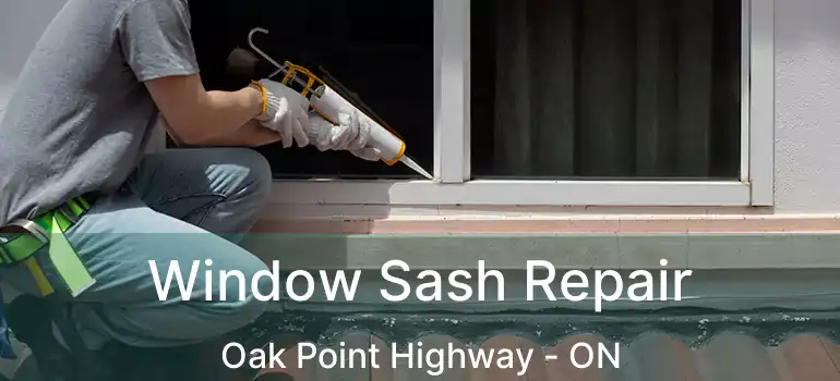  Window Sash Repair Oak Point Highway - ON