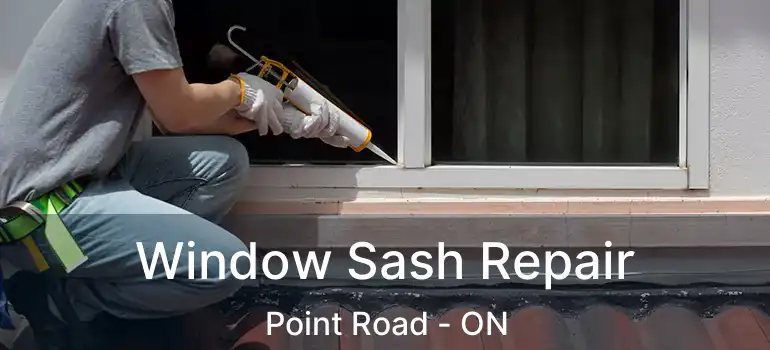  Window Sash Repair Point Road - ON
