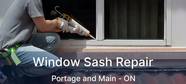  Window Sash Repair Portage and Main - ON