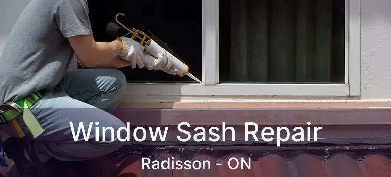  Window Sash Repair Radisson - ON
