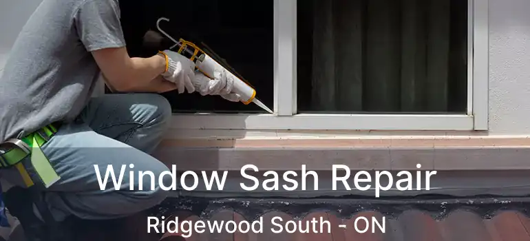  Window Sash Repair Ridgewood South - ON