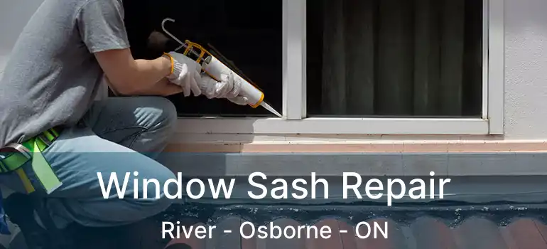  Window Sash Repair River - Osborne - ON