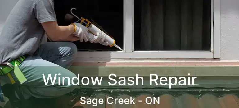  Window Sash Repair Sage Creek - ON