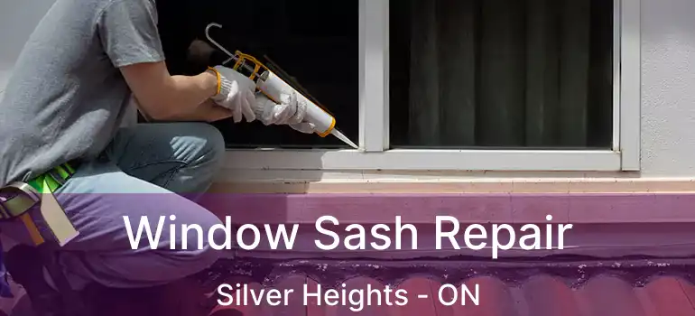  Window Sash Repair Silver Heights - ON