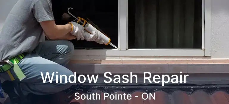  Window Sash Repair South Pointe - ON