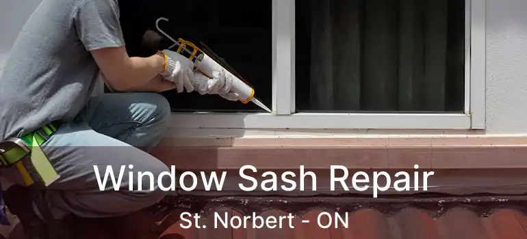 Window Sash Repair St. Norbert - ON