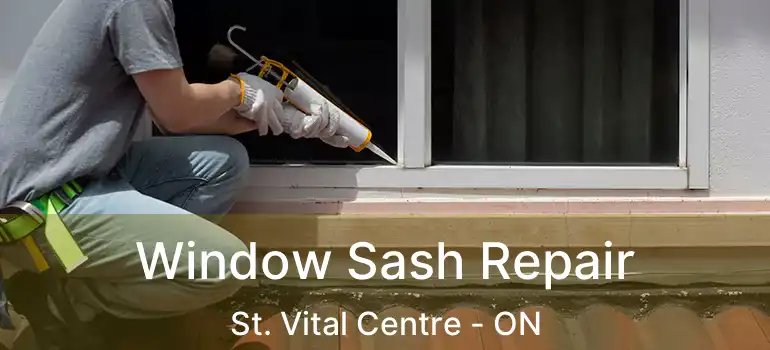  Window Sash Repair St. Vital Centre - ON