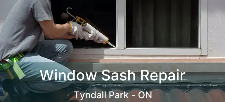  Window Sash Repair Tyndall Park - ON