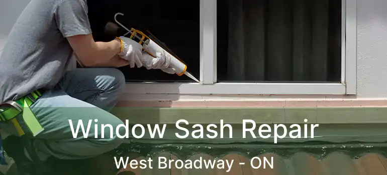  Window Sash Repair West Broadway - ON