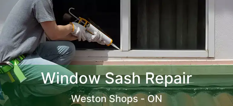  Window Sash Repair Weston Shops - ON
