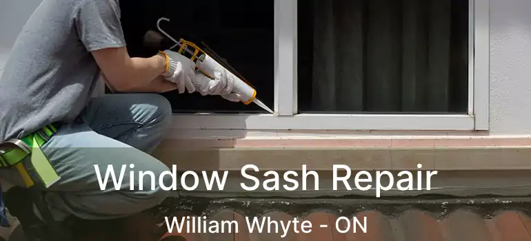  Window Sash Repair William Whyte - ON