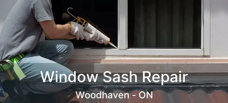  Window Sash Repair Woodhaven - ON