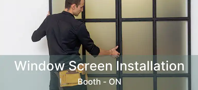  Window Screen Installation Booth - ON