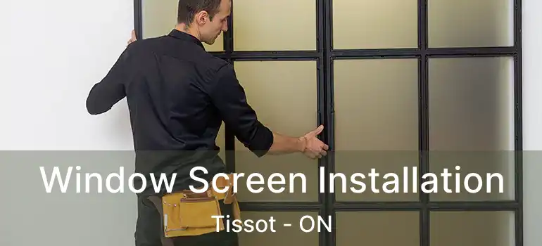  Window Screen Installation Tissot - ON