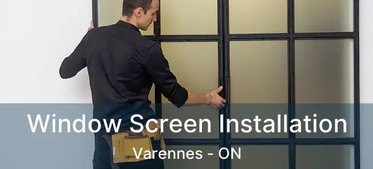  Window Screen Installation Varennes - ON
