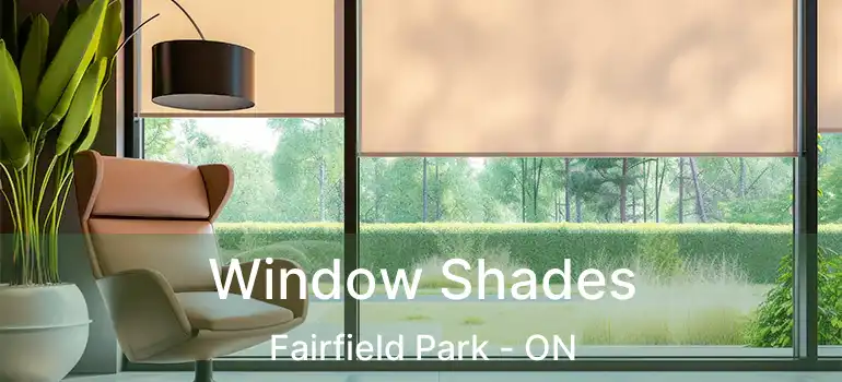 Window Shades Fairfield Park - ON