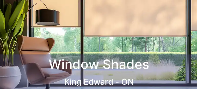  Window Shades King Edward - ON