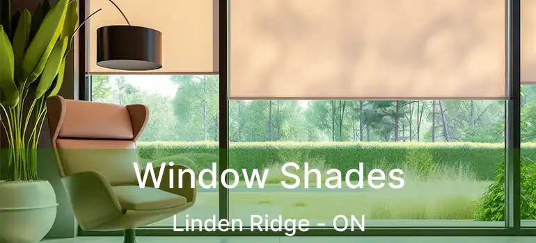  Window Shades Linden Ridge - ON