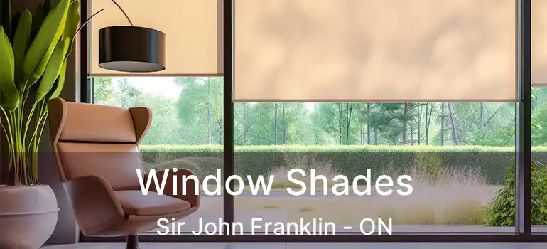  Window Shades Sir John Franklin - ON