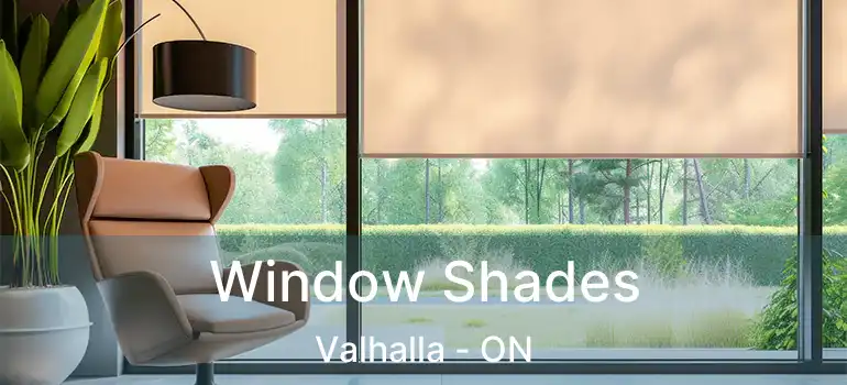  Window Shades Valhalla - ON