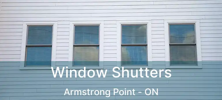  Window Shutters Armstrong Point - ON