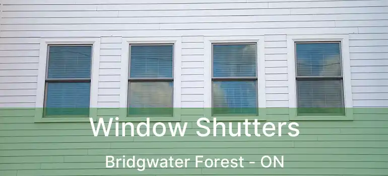  Window Shutters Bridgwater Forest - ON