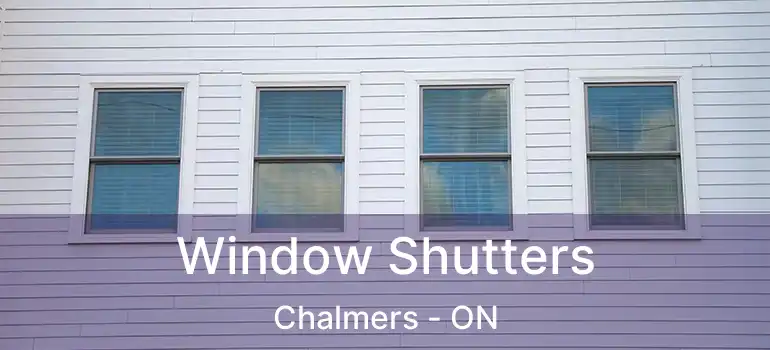  Window Shutters Chalmers - ON