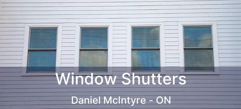  Window Shutters Daniel McIntyre - ON
