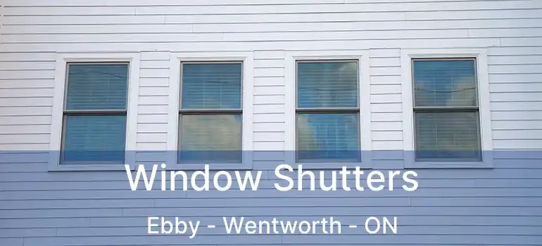  Window Shutters Ebby - Wentworth - ON